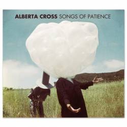 Alberta Cross : Songs of Patience